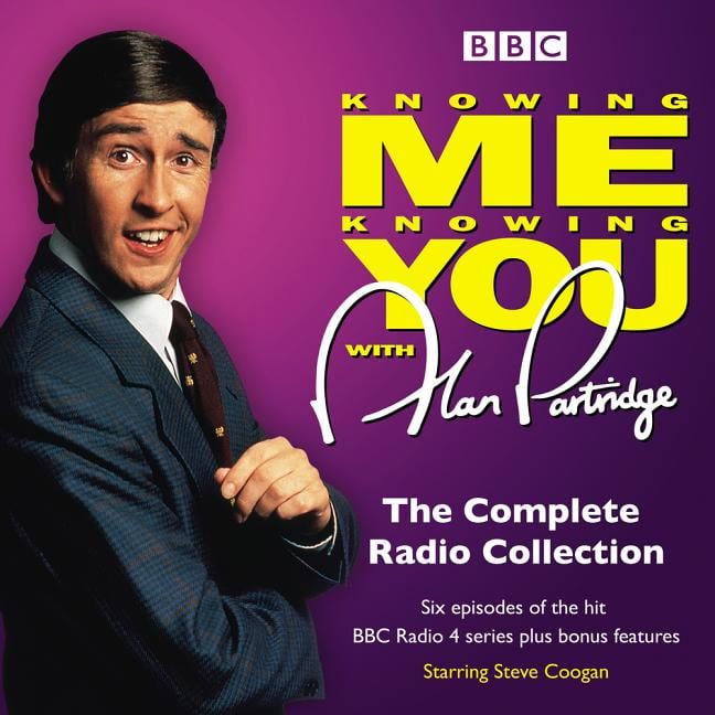 Knowing Me Knowing You With Alan Partridge The Complete Radio Collection Cd Audio Walmart