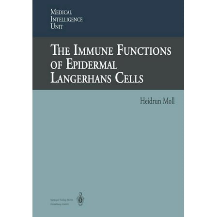 Medical Intelligence Unit (Unnumbered) The Immune Functions of Epidermal Langerhans Cells, (Paperback)