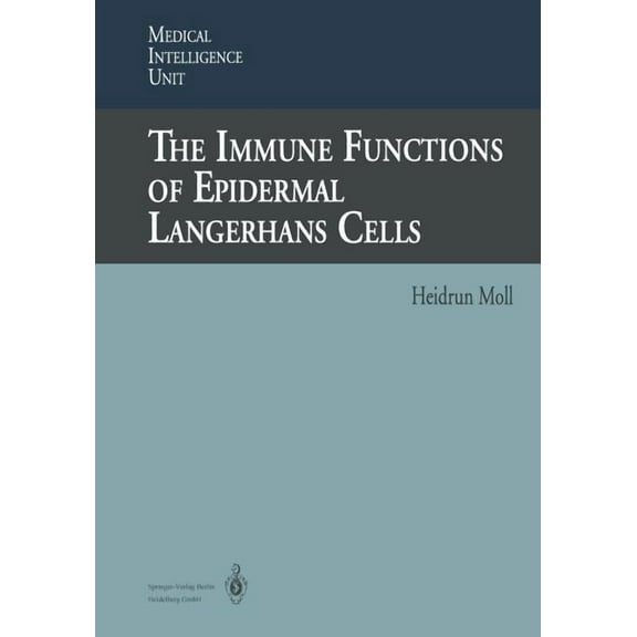 Medical Intelligence Unit (Unnumbered) The Immune Functions of Epidermal Langerhans Cells, (Paperback)
