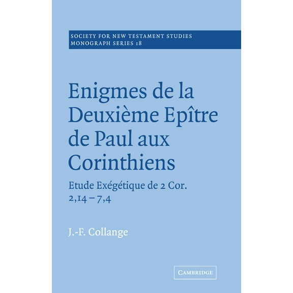 Society for New Testament Studies Monogr Enigmes de la Deuxieme Epitre de Paul Aux Corinthiens, Book 18, (Paperback)