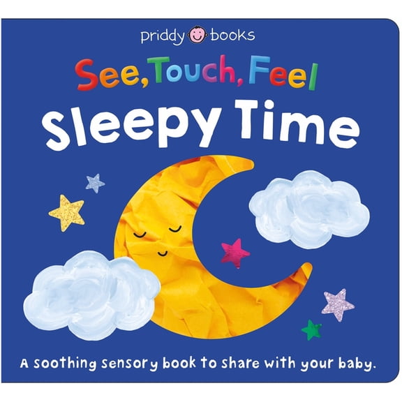 See, Touch, Feel See, Touch, Feel: Sleepy Time: A Soothing Sensory Bedtime Book to Share with Your Baby (Board Book)