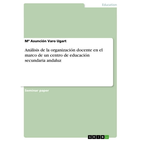 Centro De Mesa Análisis de la organización docente en el marco de un centro de educación secundaria andaluz - eBook ()