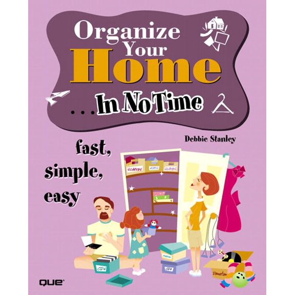Pre-Owned Organize Your Home ... In No Time (Paperback) 0789733714 9780789733719
