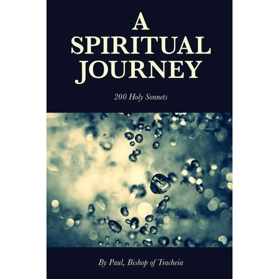 A Spiritual Journey - 200 Holy Sonnets (Paperback)