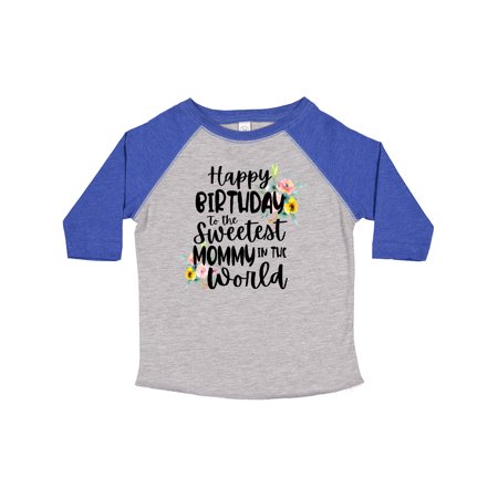 

Inktastic Happy Birthday to the Sweetest Mommy in the World Gift Toddler Toddler Girl T-Shirt