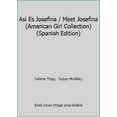 thumbnail image 1 of Pre-Owned Asi Es Josefina / Meet Josefina (American Girl Collection) (Spanish Edition) (Paperback) 1562474960 9781562474966, 1 of 1