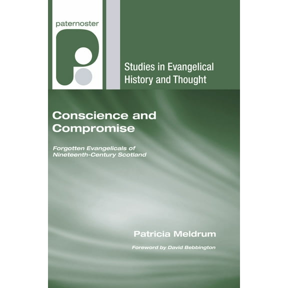 Studies in Evangelical History and Thought: Conscience and Compromise (Hardcover)