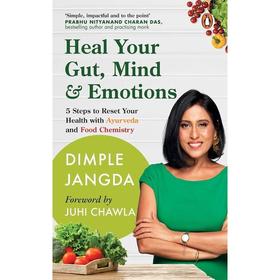 Pre-Owned Heal Your Gut, Mind & Emotions: 5 Steps to Reset Your Health with Ayurveda and Food Chemistry (Paperback) 0143463322 9780143463320