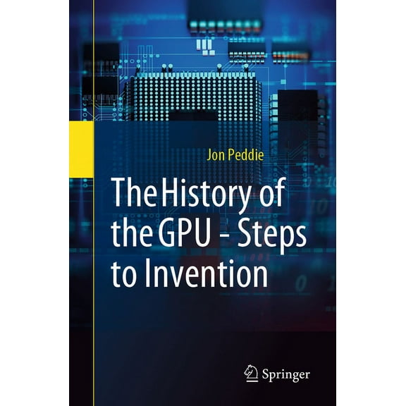 The History of the Gpu - Steps to Invention, (Paperback)