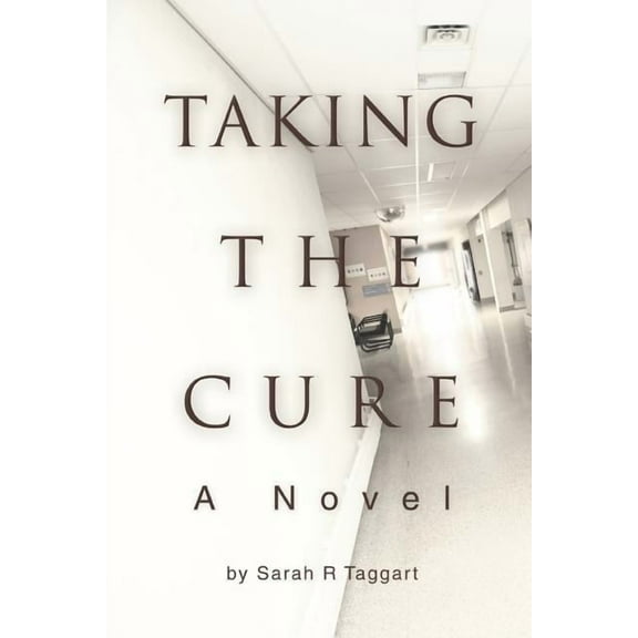 Taking the Cure : A Novel