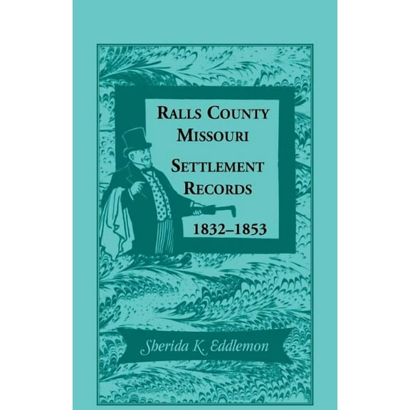 Ralls County, Missouri Settlement Records, 1832-1853