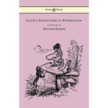 Alice&apos;s Adventures in Wonderland - Illustrated by Walter Hawes, (Paperback)