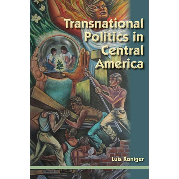 Transnational Politics in Central America, (Paperback)