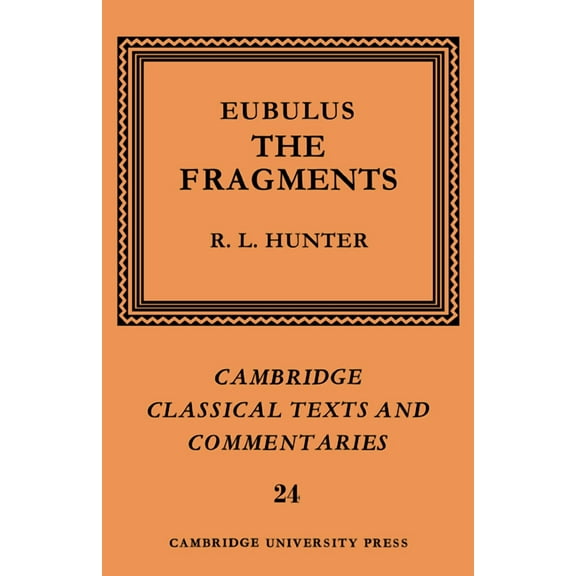 Cambridge Classical Texts and Commentari Eubulus: The Fragments, Book 24, (Paperback)