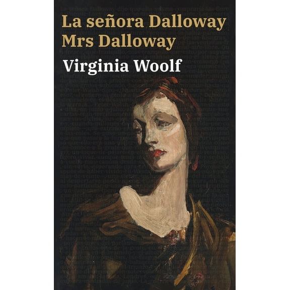 Ediciones BilingÃ¼es La seÃ±ora Dalloway - Mrs Dalloway: Texto paralelo bilingÃ¼e - Bilingual edition: InglÃ©s - EspaÃ±ol / English - Spanish, Book 18, (Hardcover)