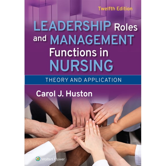 Leadership Roles and Management Functions in Nursing : Theory and Application (Edition 12) (Paperback)