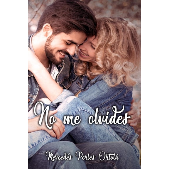 No me olvides (Spanish Edition)