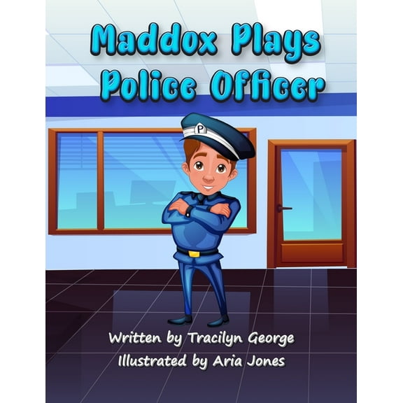 Maddox Plays Police Officer, (Paperback)