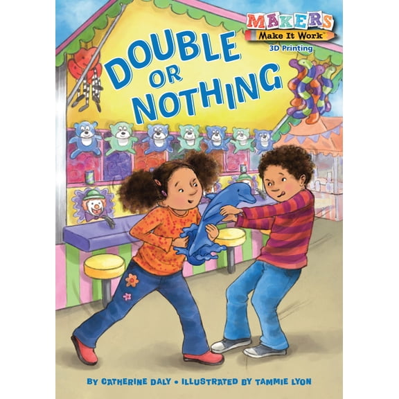 Pre-Owned Double or Nothing: A Makers Story about 3D Printing (Paperback) 1575659891 9781575659893