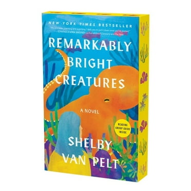 Shelby Van Pelt: Remarkably Bright Creatures: A Novel (Paperback)