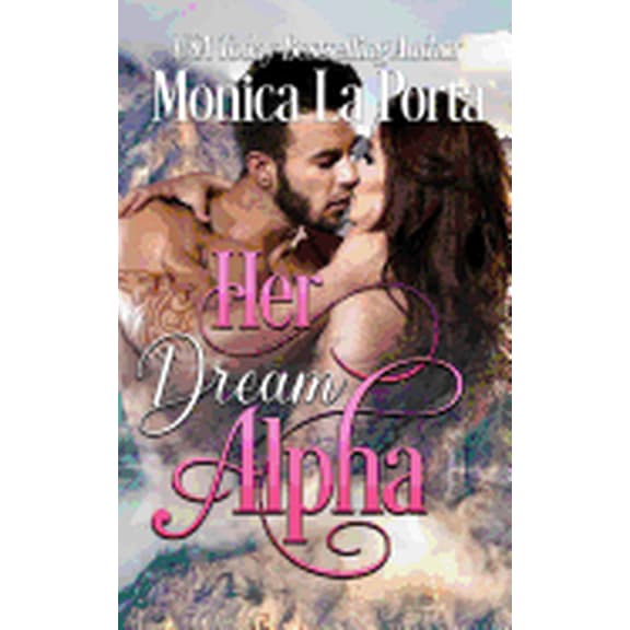 Angel's Pass Wolves: Her Dream Alpha : Paranormal Dating Agency (Series #1) (Paperback)