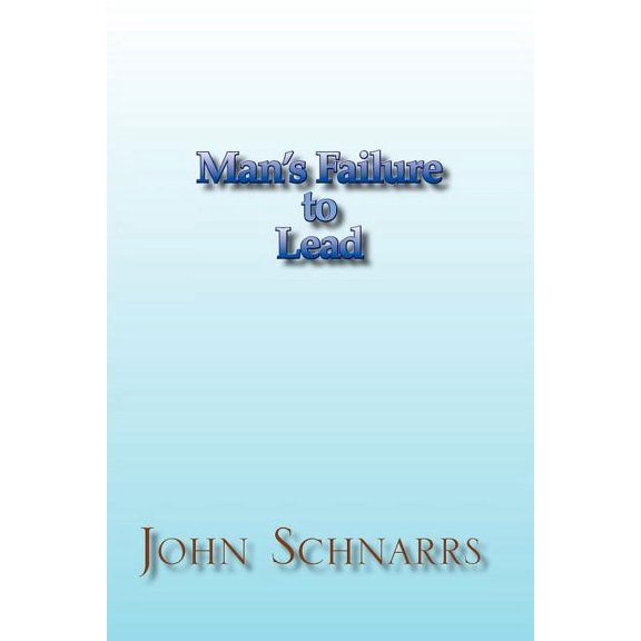 Man's Failure to Lead, (Paperback)