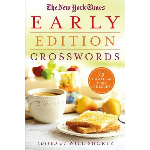 The New York Times Early Edition Crosswords: 75 Light and Easy Puzzles, (Paperback)