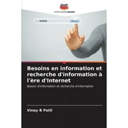 Besoins en information et recherche d'information  l're d'Internet (Paperback)