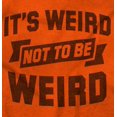 thumbnail image 2 of Its Weird Not Be Weird Nerd Geek Cute Tank Top T Shirts Men Women Brisco Brands S, 2 of 6