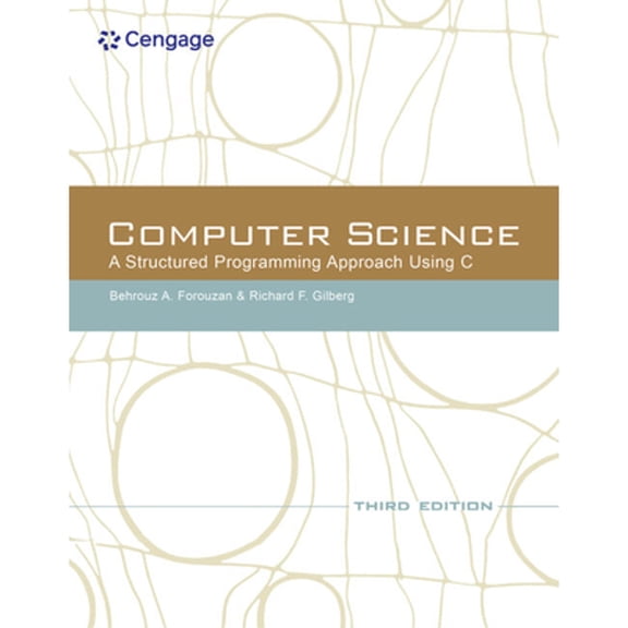 Pre-Owned Computer Science: A Structured Programming Approach Using C (Paperback 9780534491321) by Behrouz A Forouzan, Richard F Gilberg