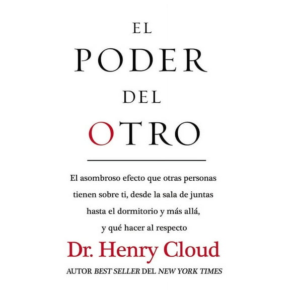 El El Poder del Otro: El Asombroso Efecto Que Otras Personas Tienen Sobre Ti, Desde La Sala de Juntas Hasta El Dormitori, (Paperback)