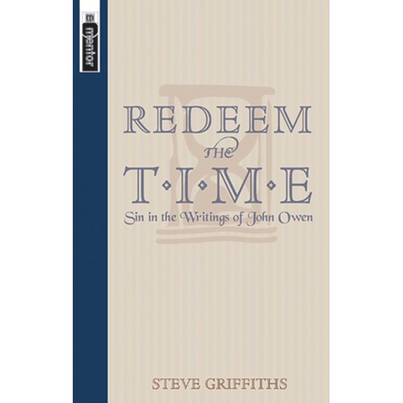 Pre-Owned Redeem the Time: Sin in the Writings of John Owen (Paperback) 1857926552 9781857926552