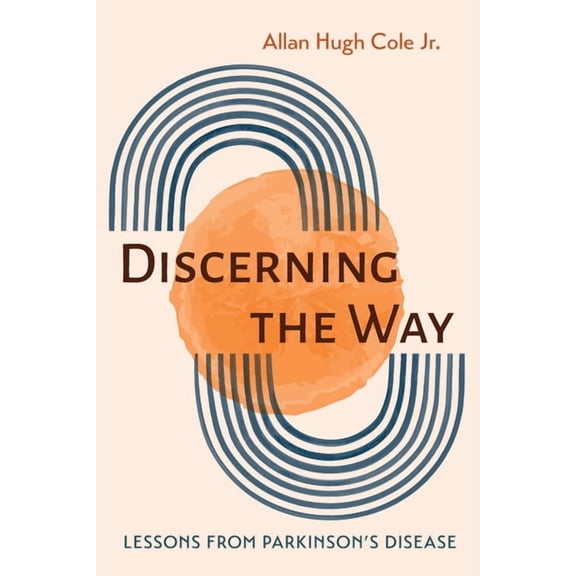 Discerning the Way: Lessons from Parkinson's Disease, (Paperback)