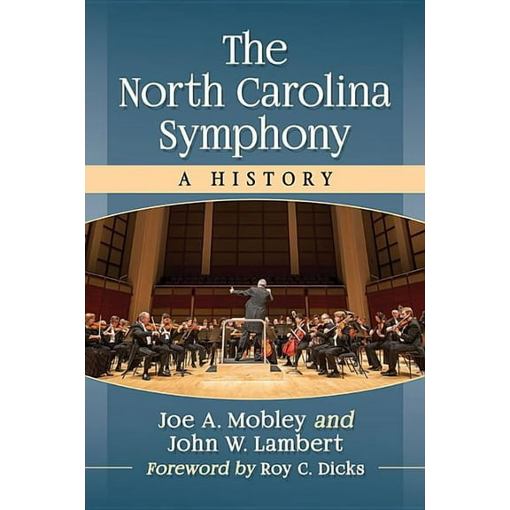 The North Carolina Symphony: A History, (Paperback)
