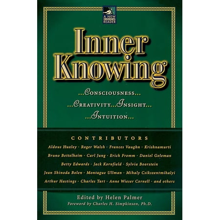 Pre-Owned Inner Knowing: Consciousness Creativity Insight Intuitions (Paperback) 0874779367 9780874779363