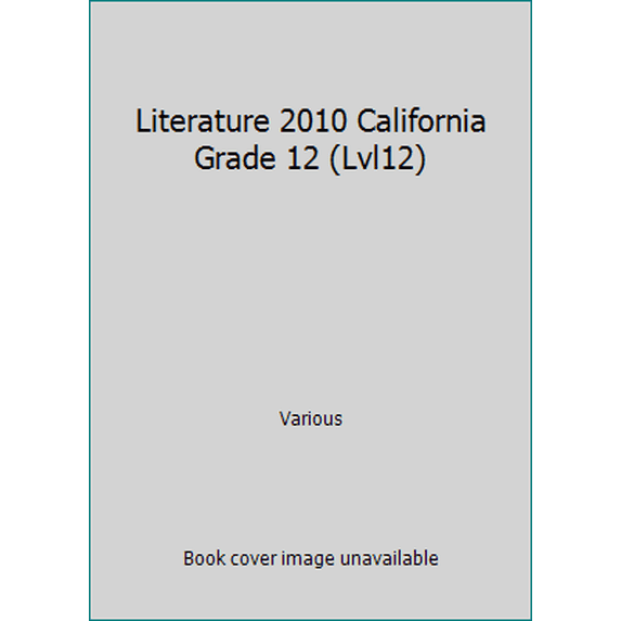Pre-Owned Literature 2010 California Grade 12 (Lvl12) (Hardcover) 013366421X 9780133664218