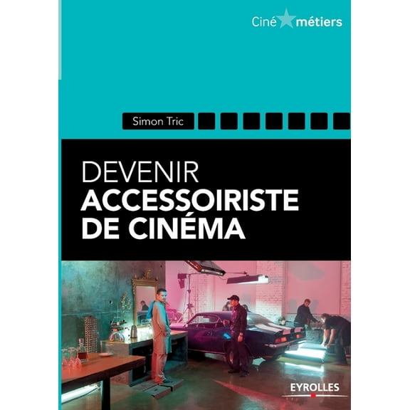 Devenir accessoiriste de cinéma (Paperback)