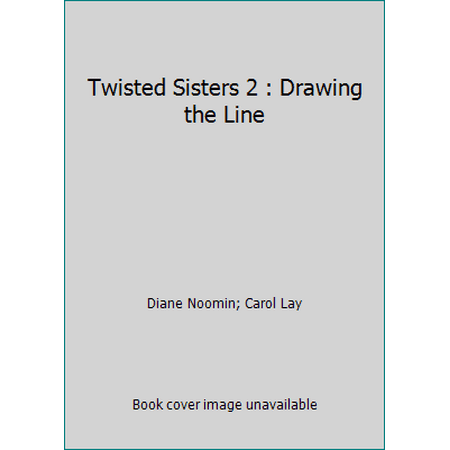 Twisted Sisters 2 : Drawing the Line [Paperback - Used]