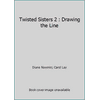 Twisted Sisters 2 : Drawing the Line [Paperback - Used]