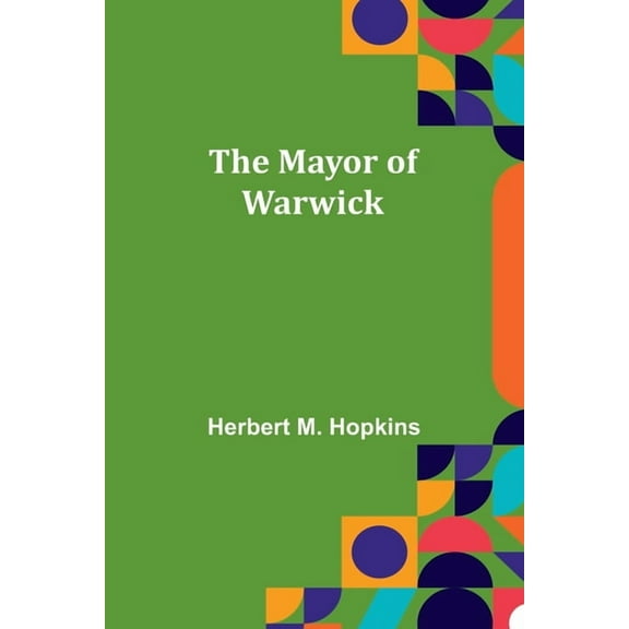 The Mayor of Warwick, (Paperback)