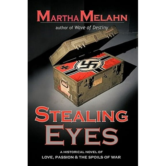 Stealing Eyes: An Historical Novel of Love, Passion and Spoils of War (Paperback)