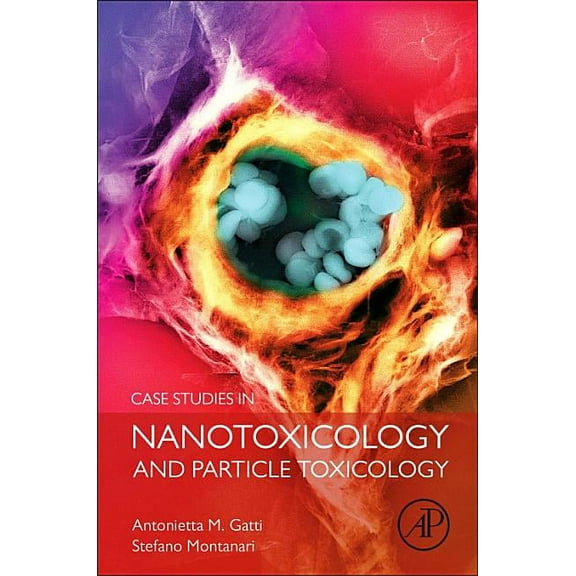 Case Studies in Nanotoxicology and Particle Toxicology, (Hardcover)