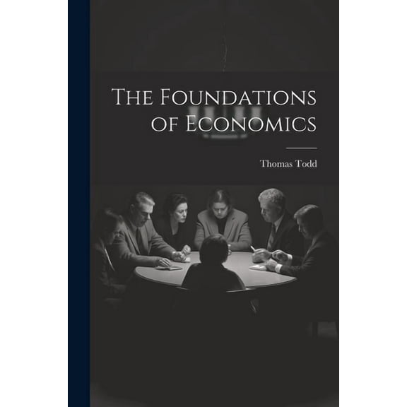 The Foundations of Economics (Paperback)