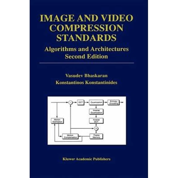 Pre-Owned Image and Video Compression Standards: Algorithms and Architectures (The Springer International Series in Engineering and Computer Science) (Hardcover) 0792395913 9780792395911