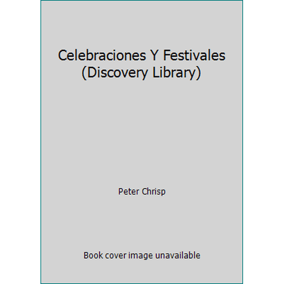 Pre-Owned Celebraciones Y Festivales (Discovery Library) (Hardcover) 1580870120 9781580870122
