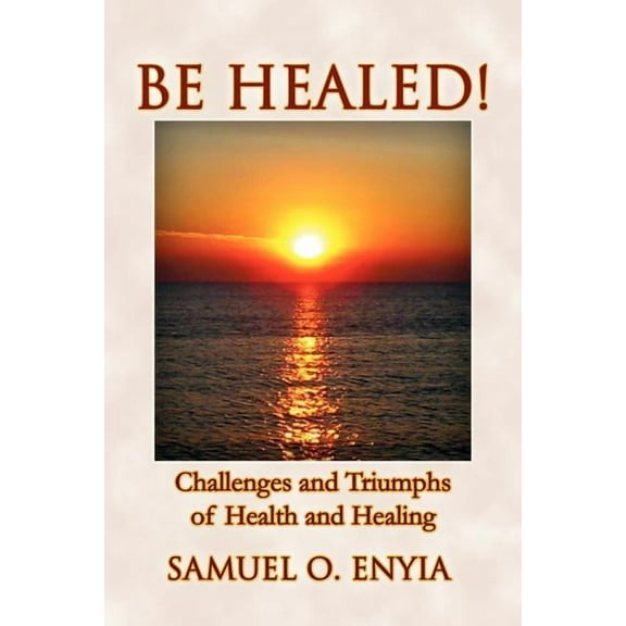 Be Healed!