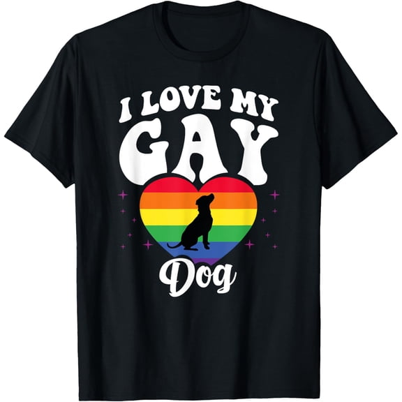 I Love My Gay Dog Funny LGBT Pet Pride Proud Parent T-Shirt