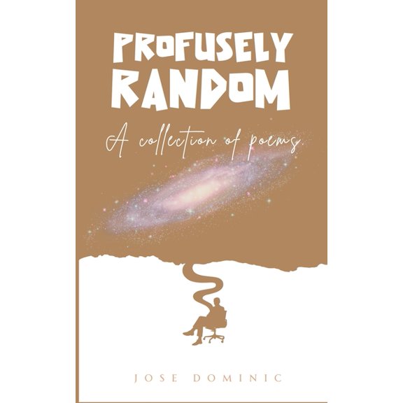 Profusely Random: A collection of poems., (Paperback)