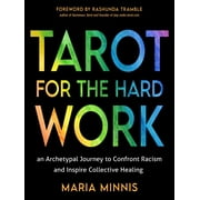 Tarot for the Hard Work : An Archetypal Journey to Confront Racism and Inspire Collective Healing (Paperback)