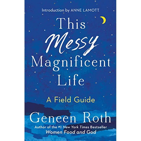 Pre-Owned This Messy Magnificent Life: A Field Guide, 9781501182464, 1501182463, Hardcover, First Edition edition